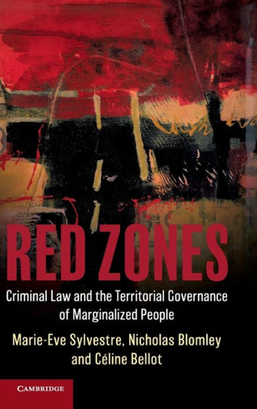 Red Zones: Criminal Law and the Territorial Governance of Marginalized People