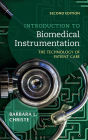 Introduction to Biomedical Instrumentation: The Technology of Patient Care / Edition 2