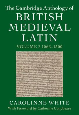 The Cambridge Anthology of British Medieval Latin: Volume 2, 1066-1500
