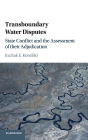 Transboundary Water Disputes: State Conflict and the Assessment of their Adjudication