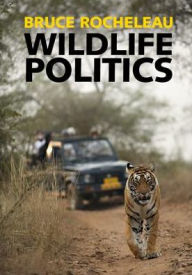Title: Wildlife Politics, Author: Bruce Rocheleau