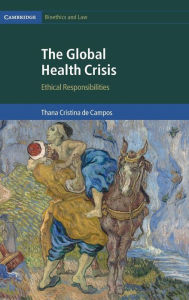 Title: The Global Health Crisis: Ethical Responsibilities, Author: Thana Cristina de Campos