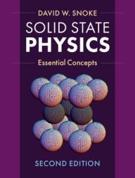 Title: Solid State Physics: Essential Concepts / Edition 2, Author: David W. Snoke