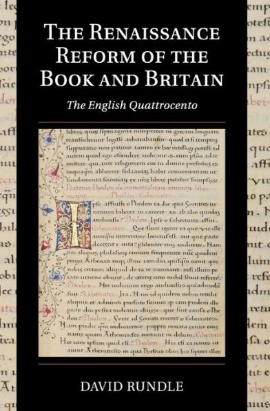 The Renaissance Reform of the Book and Britain: The English Quattrocento