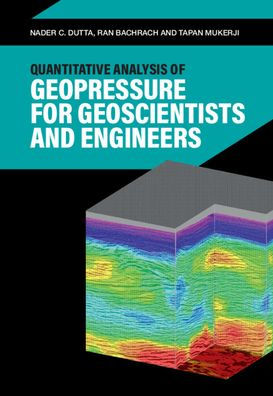 Quantitative Analysis of Geopressure for Geoscientists and Engineers