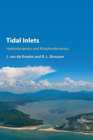 Title: Tidal Inlets: Hydrodynamics and Morphodynamics, Author: J. van de Kreeke