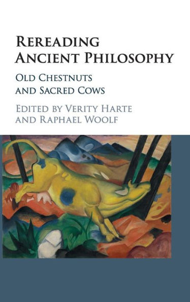 Rereading Ancient Philosophy: Old Chestnuts and Sacred Cows