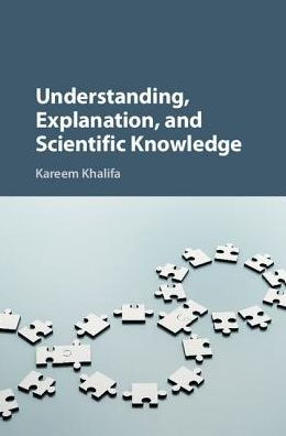 Understanding, Explanation, and Scientific Knowledge