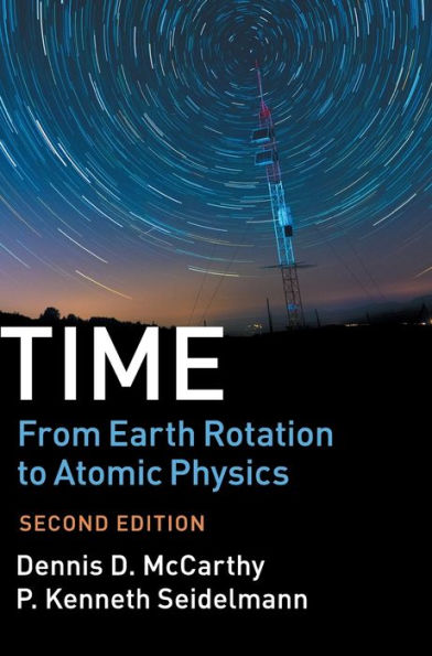 Time: From Earth Rotation to Atomic Physics / Edition 2