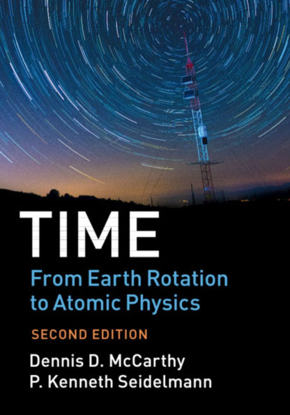 Time: From Earth Rotation to Atomic Physics / Edition 2