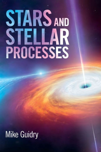 Stars and Stellar Processes