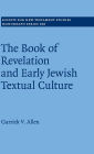The Book of Revelation and Early Jewish Textual Culture