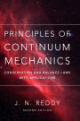 Principles of Continuum Mechanics: Conservation and Balance Laws with Applications / Edition 2