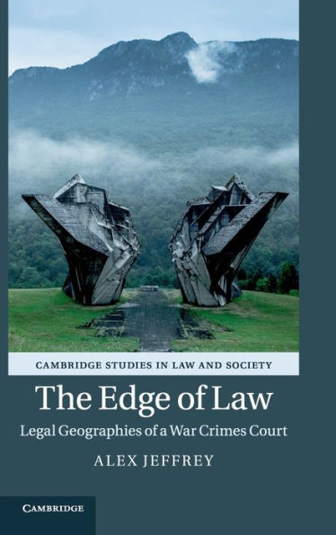 The Edge of Law: Legal Geographies of a War Crimes Court