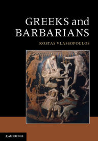 Title: Greeks and Barbarians, Author: Kostas Vlassopoulos