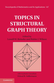 Title: Topics in Structural Graph Theory, Author: Lowell W. Beineke