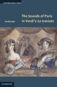 Title: The Sounds of Paris in Verdi's La traviata, Author: Emilio Sala