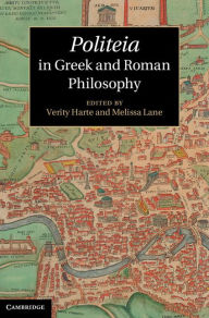 Title: Politeia in Greek and Roman Philosophy, Author: Verity Harte