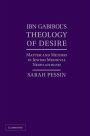 Ibn Gabirol's Theology of Desire: Matter and Method in Jewish Medieval Neoplatonism