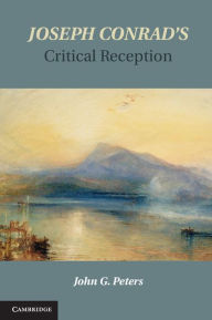 Title: Joseph Conrad's Critical Reception, Author: John G. Peters