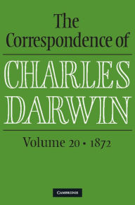 Title: The Correspondence of Charles Darwin: Volume 20, 1872, Author: Charles Darwin