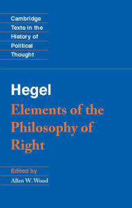 Title: Hegel: Elements of the Philosophy of Right, Author: Georg Wilhelm Fredrich Hegel