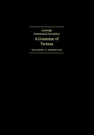 Title: A Grammar of Tariana, from Northwest Amazonia, Author: Alexandra Y. Aikhenvald