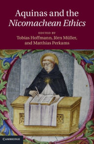 Title: Aquinas and the Nicomachean Ethics, Author: Tobias Hoffmann