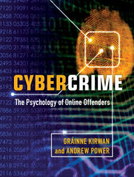 Title: Cybercrime: The Psychology of Online Offenders, Author: Gráinne Kirwan