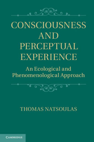 Consciousness and Perceptual Experience: An Ecological and Phenomenological Approach