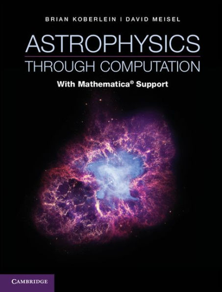 Astrophysics through Computation: With Mathematica® Support