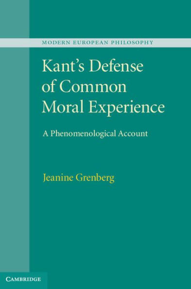 Kant's Defense of Common Moral Experience: A Phenomenological Account