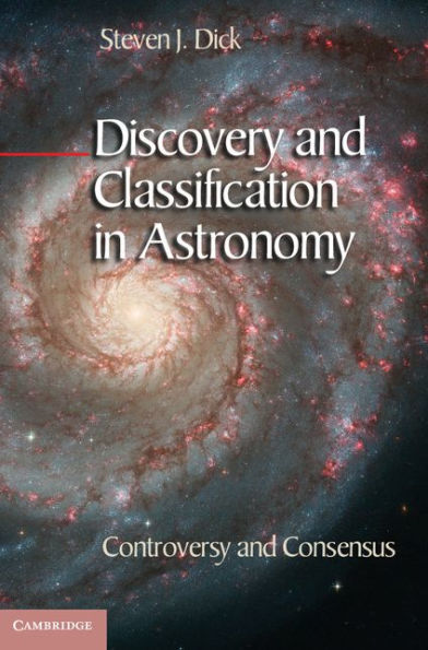 Discovery and Classification in Astronomy: Controversy and Consensus