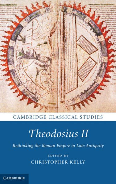 Theodosius II: Rethinking the Roman Empire in Late Antiquity