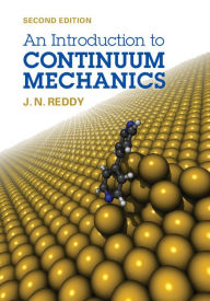 Title: An Introduction to Continuum Mechanics, Author: J. N. Reddy