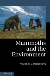 Title: Mammoths and the Environment, Author: Valentina V. Ukraintseva