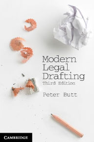 Title: Modern Legal Drafting: A Guide to Using Clearer Language, Author: Peter Butt