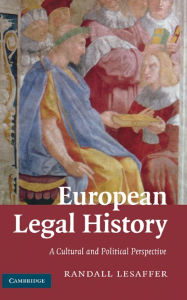 Title: European Legal History: A Cultural and Political Perspective, Author: Randall Lesaffer