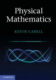 Title: Physical Mathematics, Author: Kevin Cahill