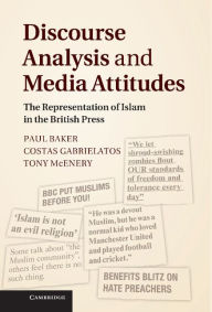 Title: Discourse Analysis and Media Attitudes: The Representation of Islam in the British Press, Author: Paul Baker