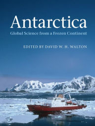 Title: Antarctica: Global Science from a Frozen Continent, Author: David W. H. Walton