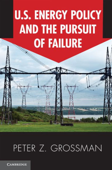 US Energy Policy and the Pursuit of Failure