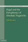 Hegel and the Metaphysics of Absolute Negativity