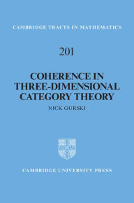 Title: Coherence in Three-Dimensional Category Theory, Author: Nick Gurski