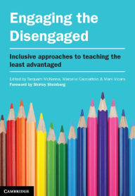 Title: Engaging the Disengaged: Inclusive Approaches to Teaching the Least Advantaged, Author: Tarquam McKenna