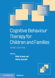 Title: Cognitive Behaviour Therapy for Children and Families, Author: Philip Graham