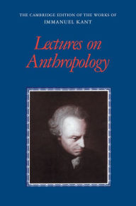 Title: Lectures on Anthropology, Author: Immanuel Kant