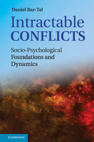 Title: Intractable Conflicts: Socio-Psychological Foundations and Dynamics, Author: Daniel Bar-Tal