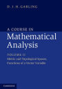 A Course in Mathematical Analysis: Volume 2, Metric and Topological Spaces, Functions of a Vector Variable