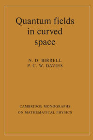 Title: Quantum Fields in Curved Space, Author: N. D. Birrell